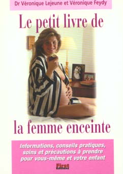 Le petit livre de la femme enceinte : Véronique Lejeune