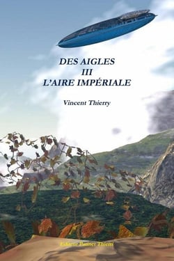 Des aigles Tome 3 - l'aire impériale