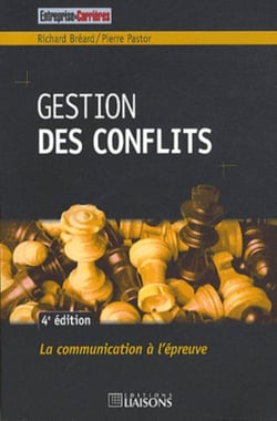 Gestion des conflits. 4e edition. la communication a l'epreuve