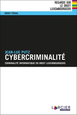Cybercriminalité - criminalité informatique en droit luxembourgeois