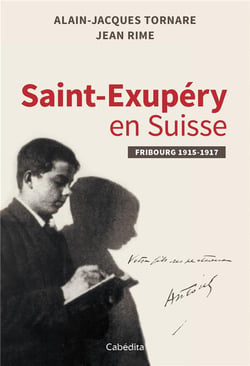 Saint-exupéry en suisse - fribourg 1915-1917