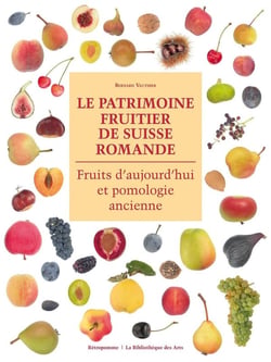 Le patrimoine fruitier de Suisse romande - fruits d'aujourd'hui et pomologie ancienne