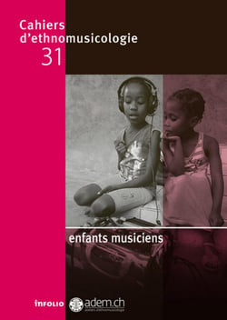 Cahiers d'ethnomusicologie n.31 : enfants musiciens