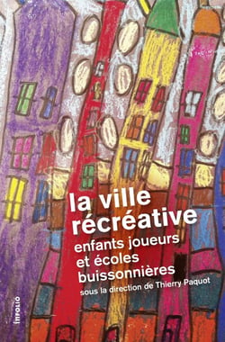 La ville récréative - enfants joueurs et écoles buissonnières
