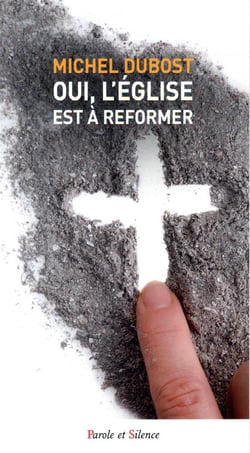 Oui, l'Eglise est à reformer