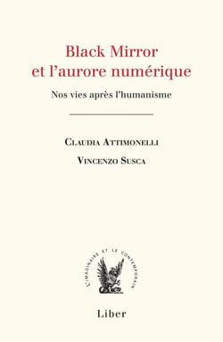 Black Mirror et l'aurore numérique : Nos vies après l'humanisme
