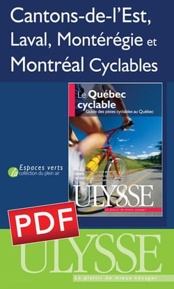 Cantons-de-l´est, laval, montérégie et montréal cyclables - chapitres tirés du guide ulysse « le québec cyclable »