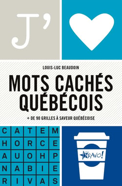 J'aime : Mots cachés québécois : + de 90 grilles à saveur québécoise