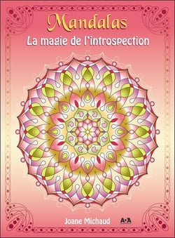Mandalas - la magie de l'introspection