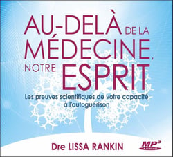 Au-delà de la médecine, notre esprit - les preuves de votre capacité à l'autoguérison