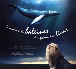 Le murmure des baleines, le rugissement des lions