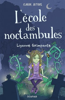 L'école des noctambules : Lyanne Grimpante