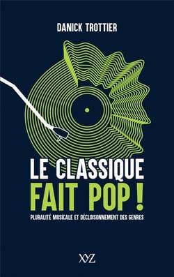 Le classique fait pop ! pluralité musicale et décloisonnement des genres