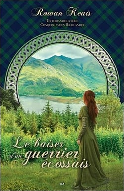 Conquise par un highlander t.3 - le baiser d'un guerrier écossais