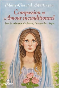 Compassion et amour inconditionnel : sous la vibration de marie, la reine des anges