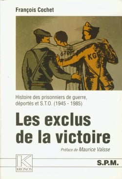 Les exclus de la victoire : Histoire des prisonniers de guerre, déportés et S.T.O. (1945-1985) Kronos N° 15