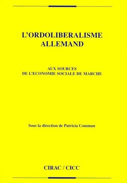 L'ordolibéralisme allemand - aux sources de l'économie sociale de marché