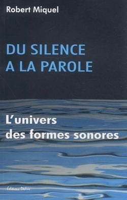 Du silence à la parole - l'univers des formes sonores