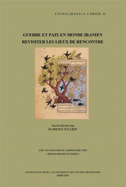 Guerre et paix en monde iranien - revisiter les lieux de rencontre