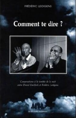 Comment te dire ? - conversation à la tombée de la nuit entre Daniel Emilfork et Frederic Leidgens