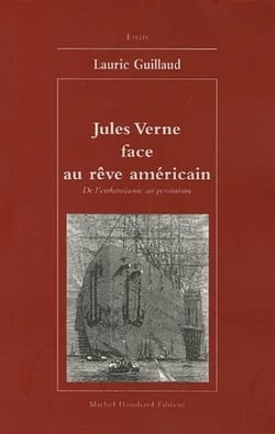 Jules verne face au rêve américain - de l'enthousiasme au pessimisme