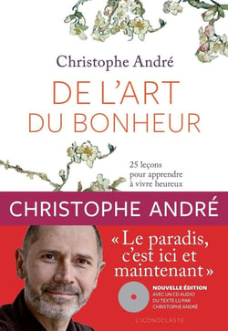 De l'art du bonheur - 25 leçons pour apprendre à vivre heureux
