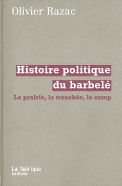 Histoire politique du barbelé : La prairie, la tranchée, le camp