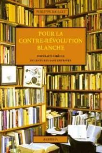 Pour la contre-révolution blanche : portraits fidèles & lectures sans entraves