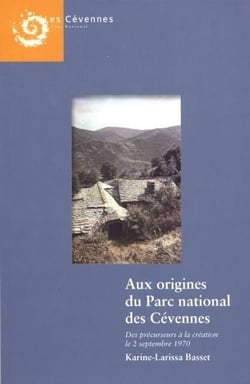 Aux origines du parc national des Cévennes - des précurseurs à la création le 2 septembre 1970