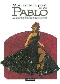 MON AMIE LA POOF Tome 2 : mon amie la poof t.2 - pablo, le conte de fees continue