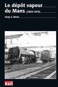 Le dépôt vapeur du mans (1854-1974)