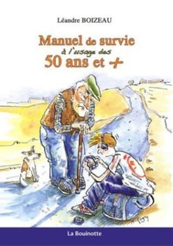 Manuel de survie à l'usage des 50 ans et +