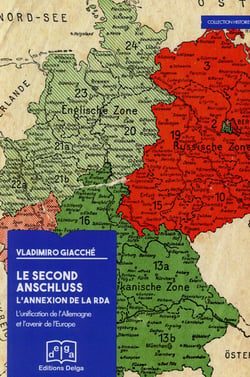 Le Second Anschluss. L'annexion de la RDA. L'unité de l'Allemagne et l'avenir de l'Europe