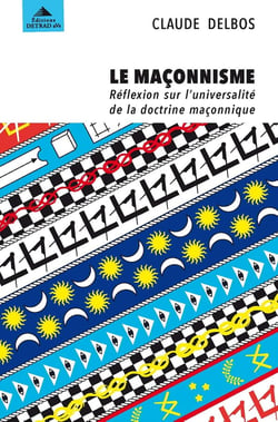 Le maçonnisme - réflexion sur l'universalité de la doctrine maçonnique