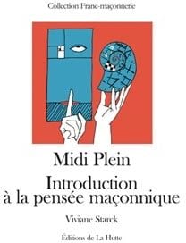 Midi plein - introduction à la pensée maçonnique