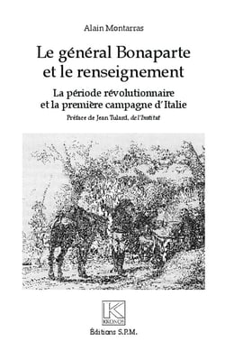 Le général Bonaparte et le renseignement - la période révolutionnaire et la première campagne d'Italie