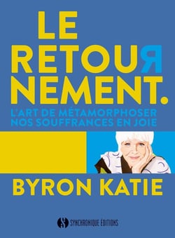 Le retournement - l'art de métamorphoser nos souffrances en joie
