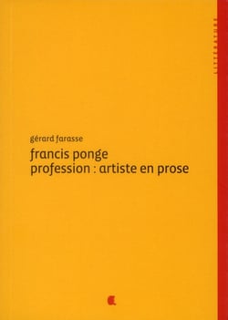 Francis ponge, profession : artiste en prose