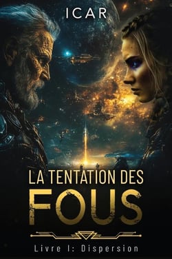 La Tentation des fous : Volume 1 - Dispersion
