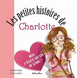Les petites histoires de charlotte - moi j'veux qu'on m'aime