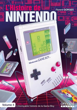 L'histoire de Nintendo v.4 - 1989-1999 - l'incroyable histoire de la Game Boy