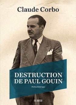 Destruction de paul gouin : fiction historique