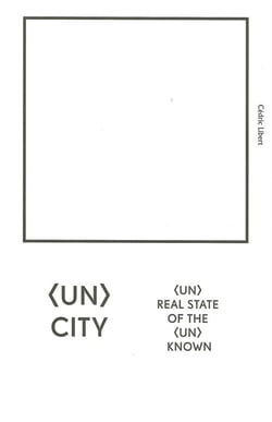 (un)city (un)real state of the (un)known