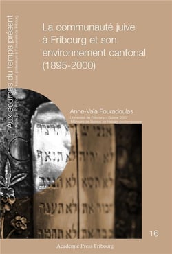 La communaute juive a fribourg et son environnement cantonal (1895-2000)
