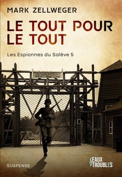 Les espionnes du Salève Tome 5 : Le tout pour le tout