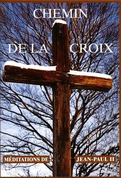 Chemin de la croix - méditations de Jean-Paul II