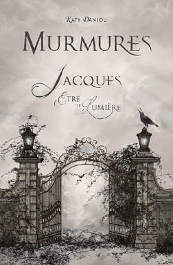 Murmures - jacques, être de lumière