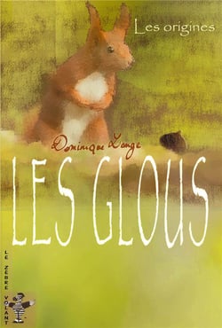 Les glous - les origines