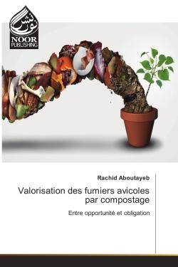 Valorisation des fumiers avicoles par compostage : Entre opportunite et obligation