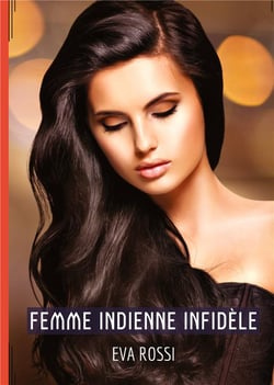 Femme Indienne Infidèle : Conte Érotique Interdit de Sexe Hard Français